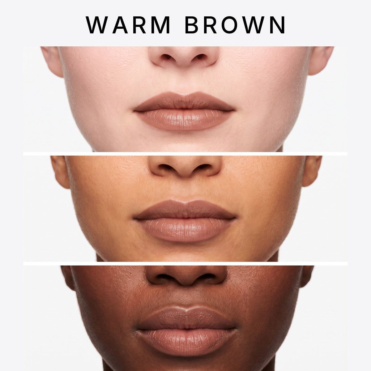 Warm Brown on fair, medium and deep skin
